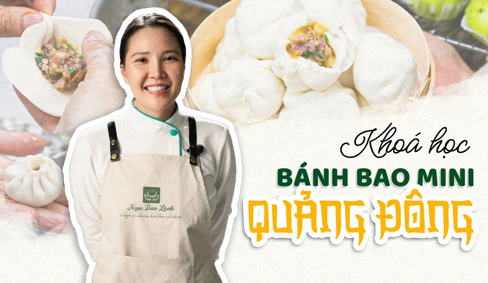 Khóa học Bánh Bao Mini Quảng Đông